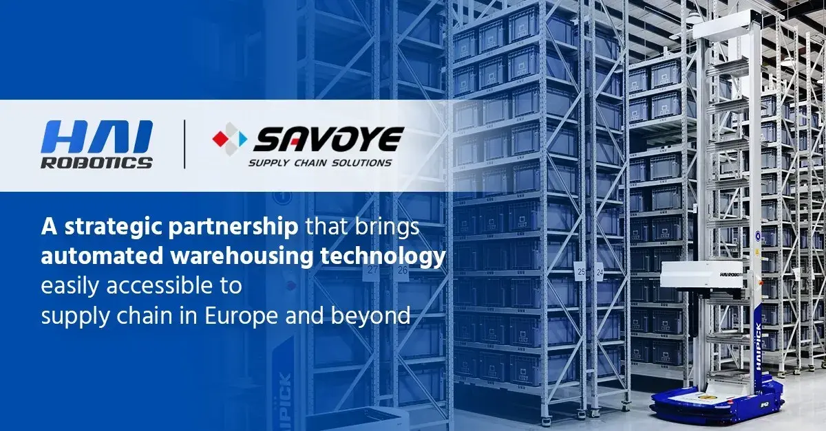 HAI ROBOTICS Teams Up with Savoye to Boost Smart Warehousing